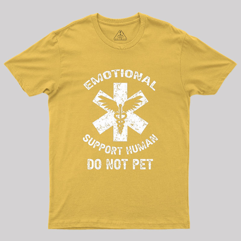 Emotional Support Human Do Not Pet Geek T-Shirt