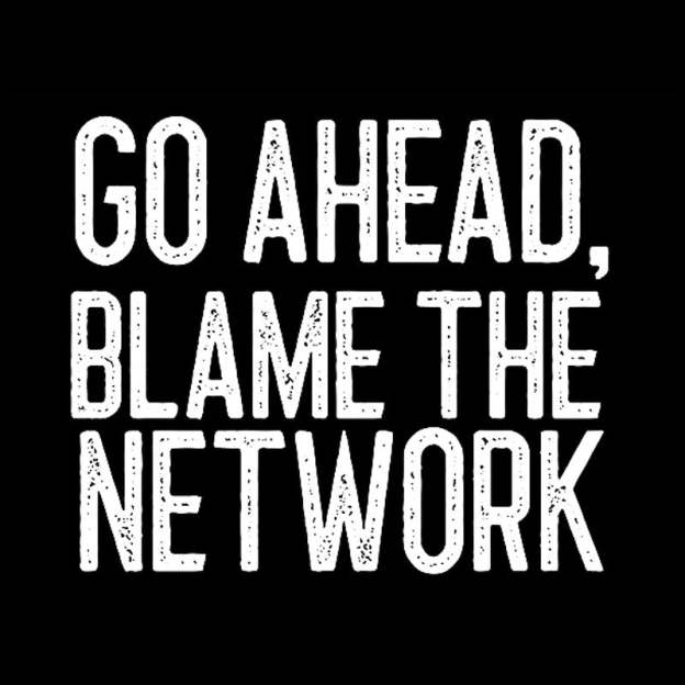 Go Ahead Blame The Network Geek T-Shirt