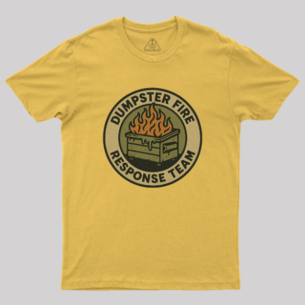 Dumpster Fire Response Team Geek T-Shirt