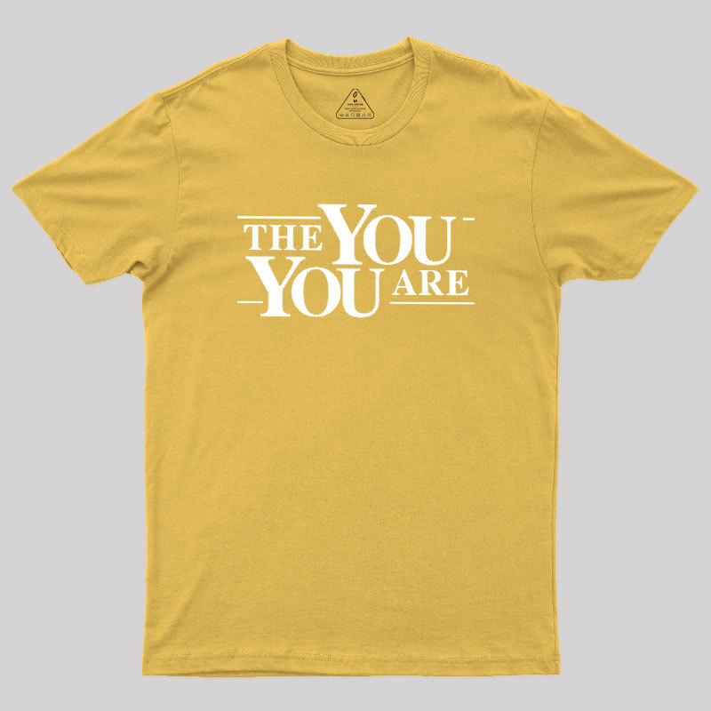The You You Are Geek T-Shirt