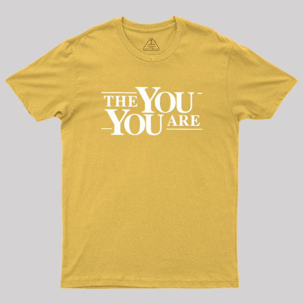 The You You Are Geek T-Shirt