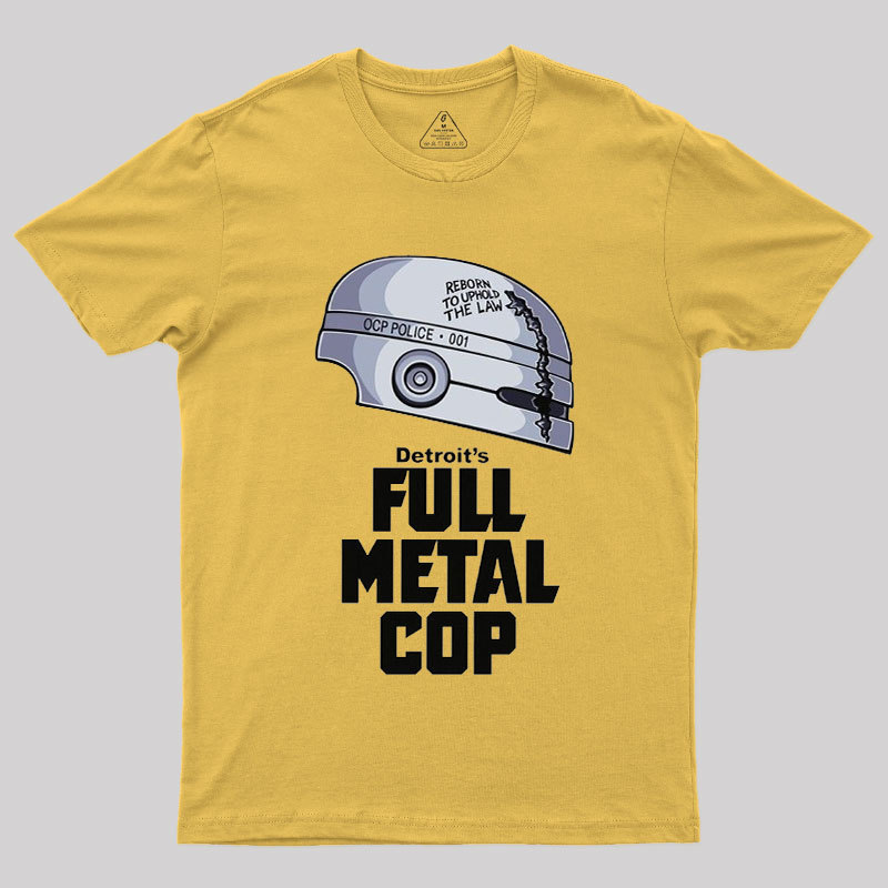 Full Metal Cop Geek T-Shirt