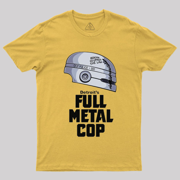 Full Metal Cop Geek T-Shirt