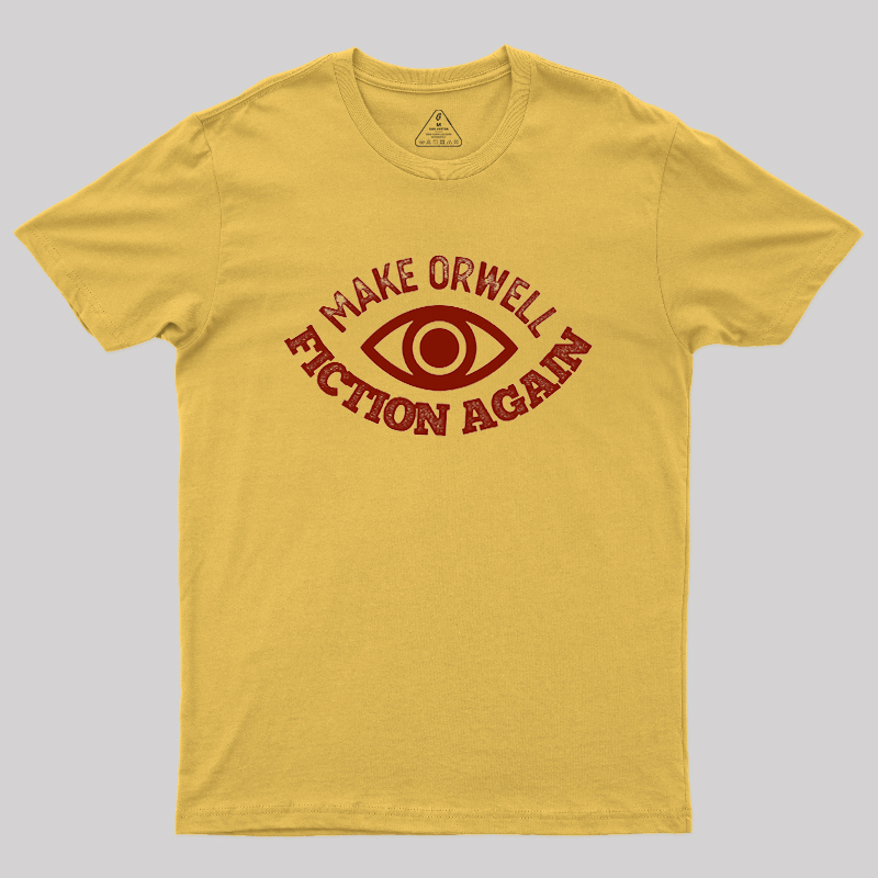 Make Orwell Fiction Again Geek T-Shirt