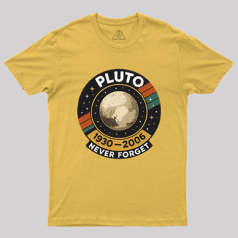 Pluto never forget Geek T-Shirt