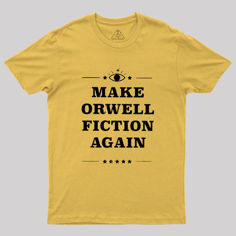 Make Orwell Fiction Again Literature Geek T-Shirt