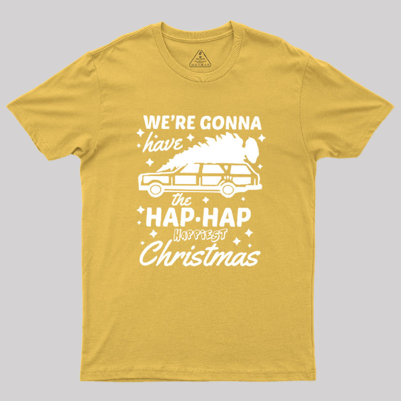 We're Gonna Have The Hap Hap Happiest Christmas Geek T-Shirt
