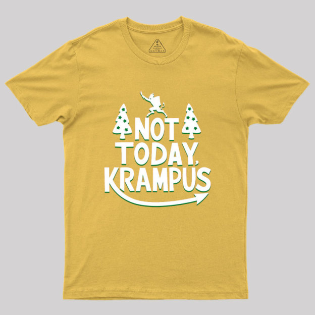 Not Today Krampus Funny Geek T-Shirt