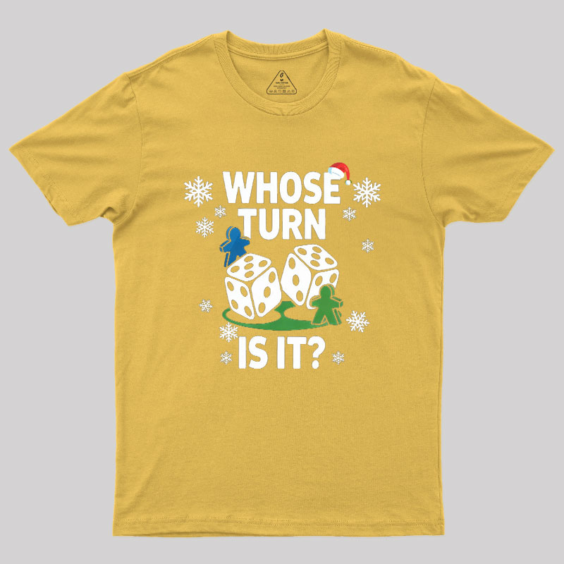 Whose Turn Is It Board Games Joke Geek T-Shirt