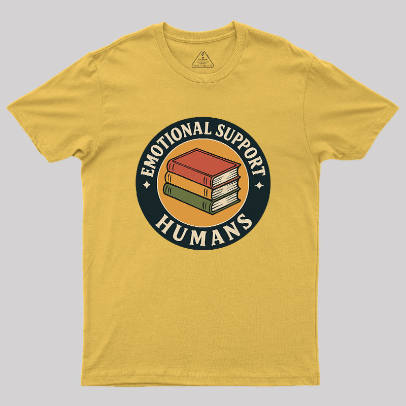 Emotional Support Humans Geek T-Shirt