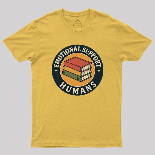 Emotional Support Humans Geek T-Shirt