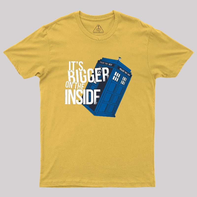 Bigger On The Inside Geek T-Shirt