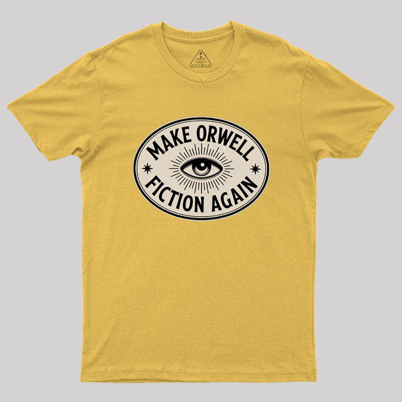 Make Orwell Fiction Again Geek T-Shirt