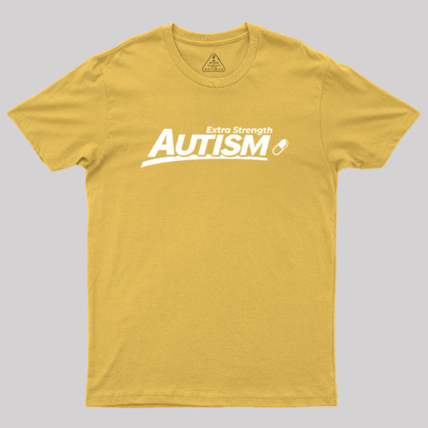 Extra Strength Autism Geek T-Shirt
