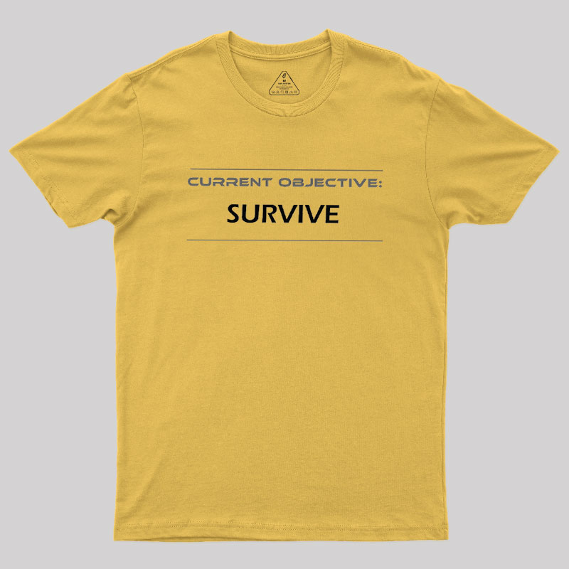 Current Objective Survive Geek T-Shirt