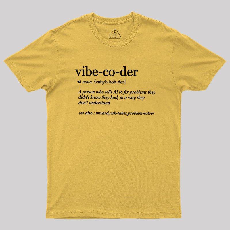 Vibe Coder Defenition Geek T-Shirt