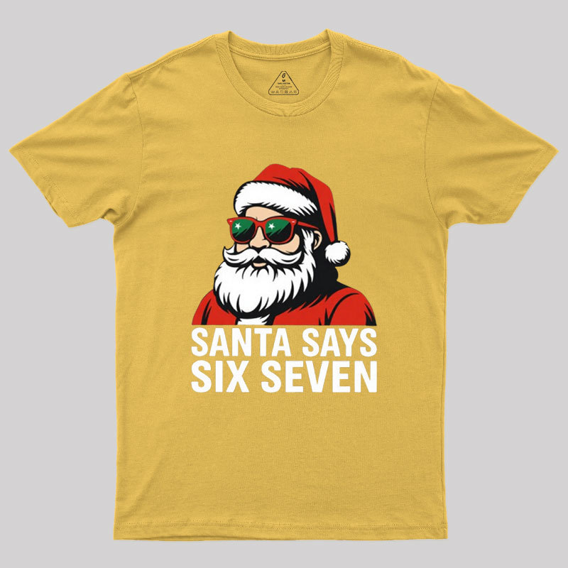 Santa Says Six Seven Funny Christmas Geek T-Shirt