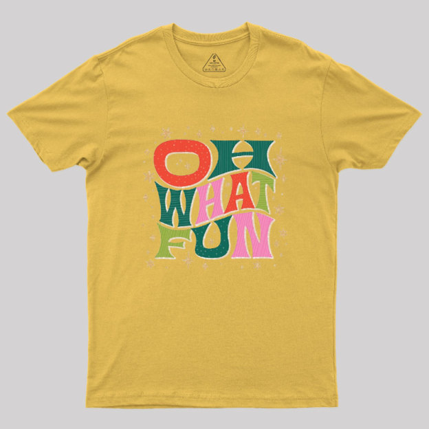 Oh What Fun Geek T-Shirt