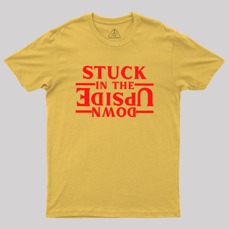 Stuck In The Upside Down Geek T-Shirt