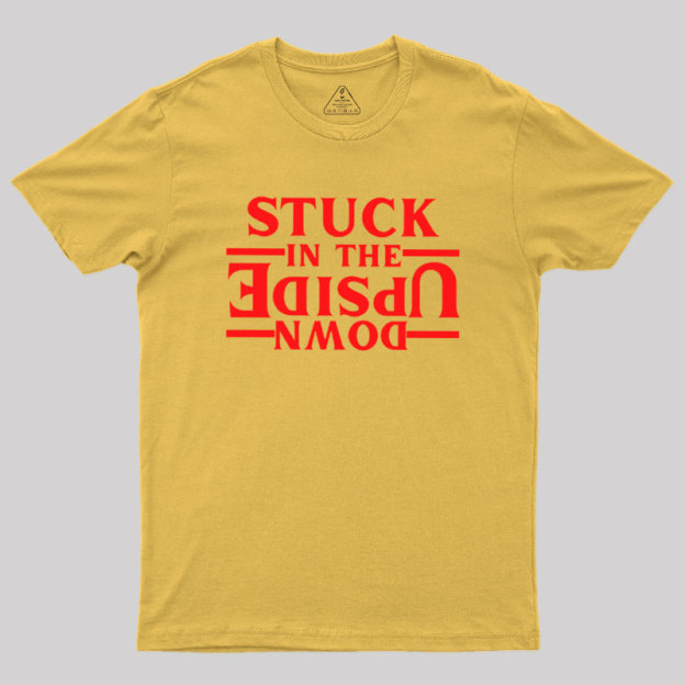 Stuck In The Upside Down Geek T-Shirt