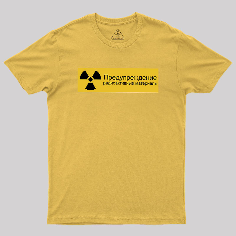 Warning Radioactive Materials Geek T-Shirt