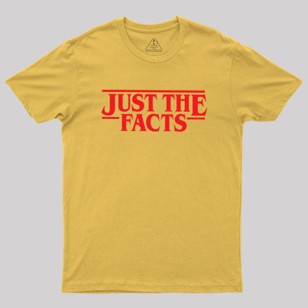 Just The Facts Geek T-Shirt