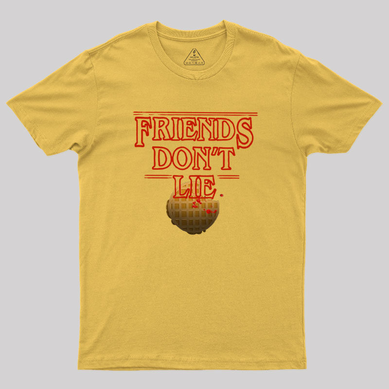 Friends Don't Lie Geek T-Shirt