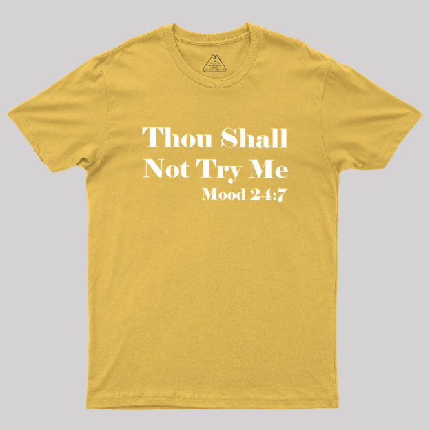 Thou Shall Not Try Me Geek T-Shirt
