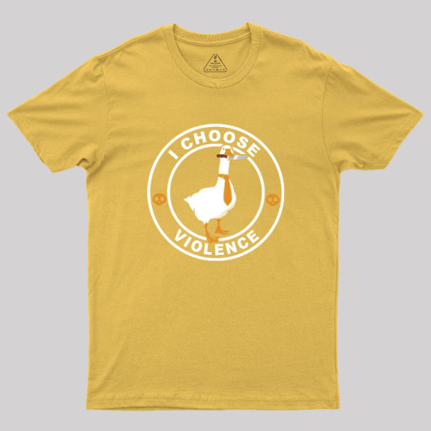 I Choose Violence Geek T-Shirt