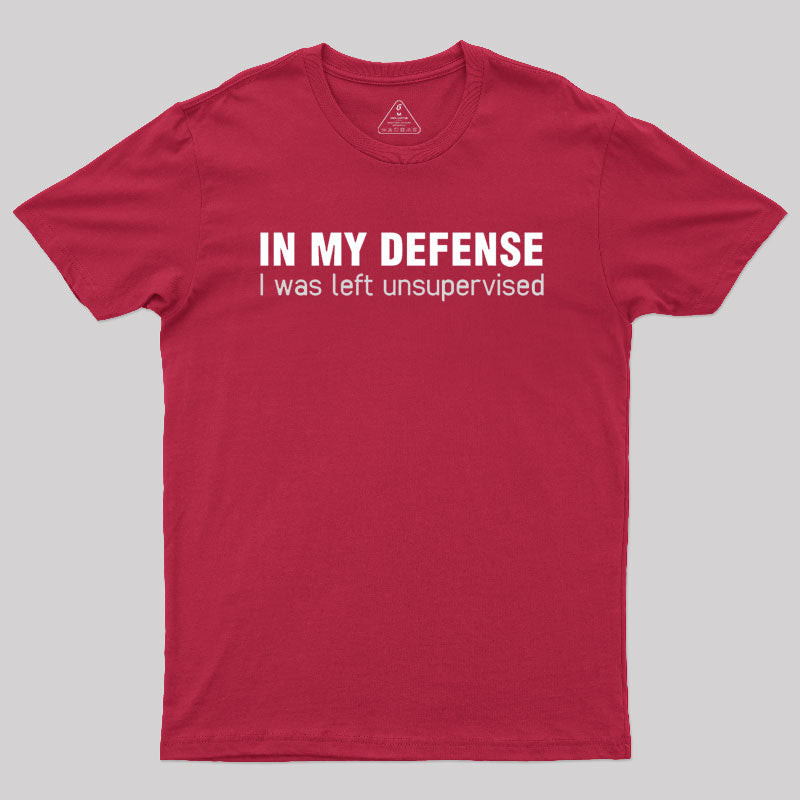 I Was Left Unsupervised T-Shirt