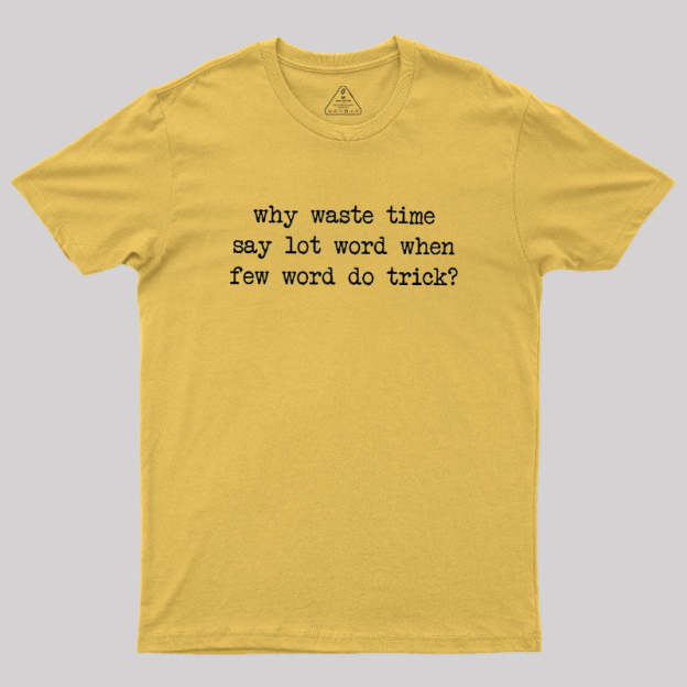Why Waste Time Say Lot Word Geek T-Shirt