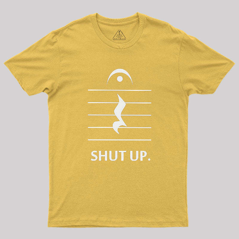 Shut Up By Music Notation Geek T-Shirt