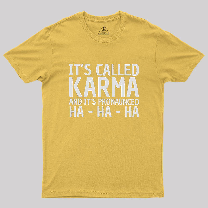 Karma Funny Geek T-Shirt