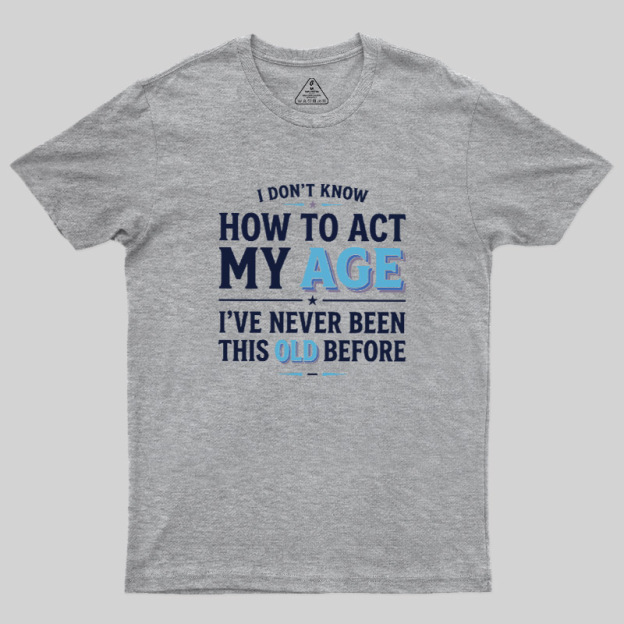 First Time Old Geek T-Shirt