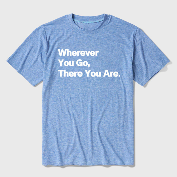 Whenever You Go There You Are Ultra Soft Heather Tee