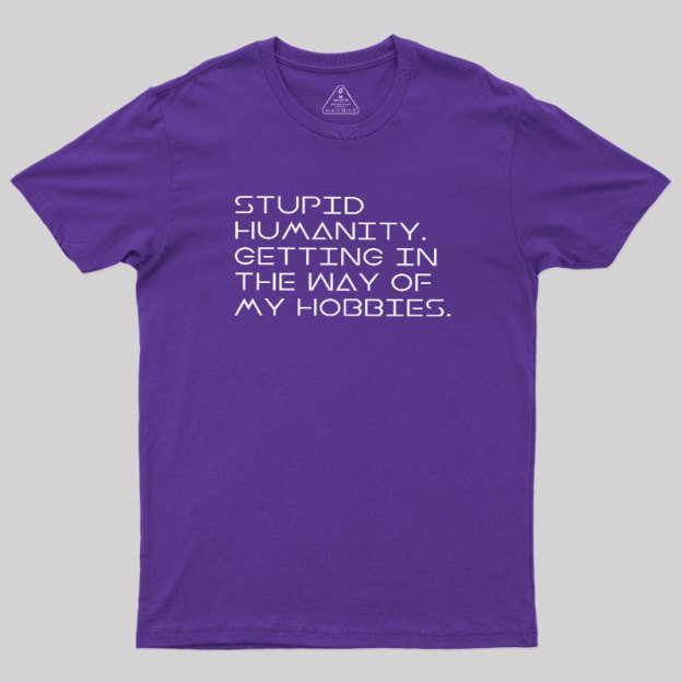 Stupid Humanity Geek T-Shirt