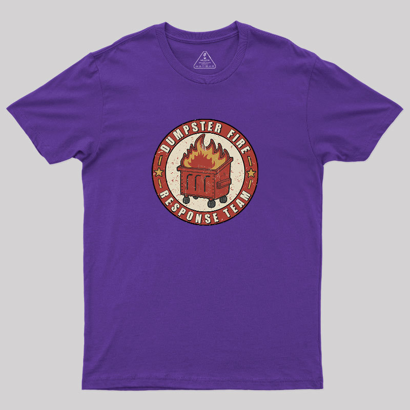 Dumpster Fire Response Team Geek T-Shirt
