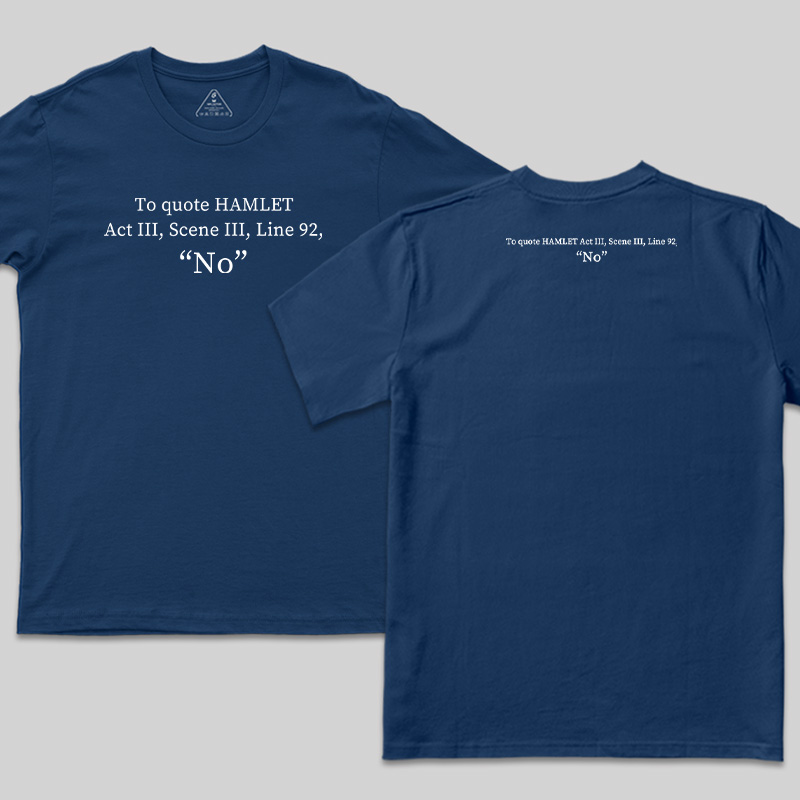 To Quote Hamlet Nerd Front and Back Printed T-Shirt
