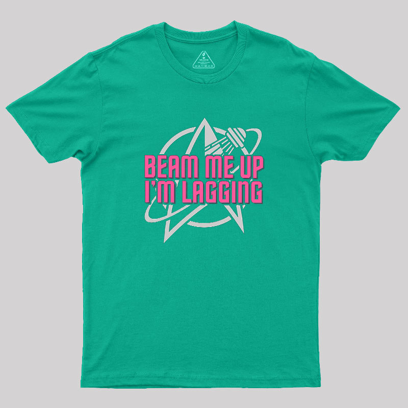 Lagging Beam Me Up Geek T-Shirt
