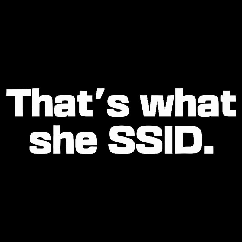 That's What She SSID Geek T-Shirt