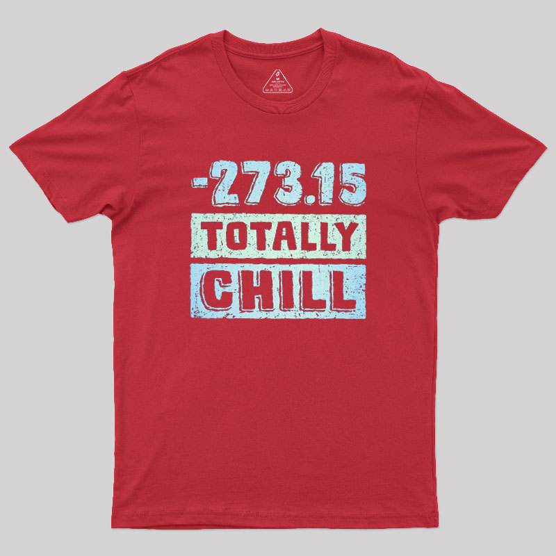 Totally Chill Geek T-Shirt