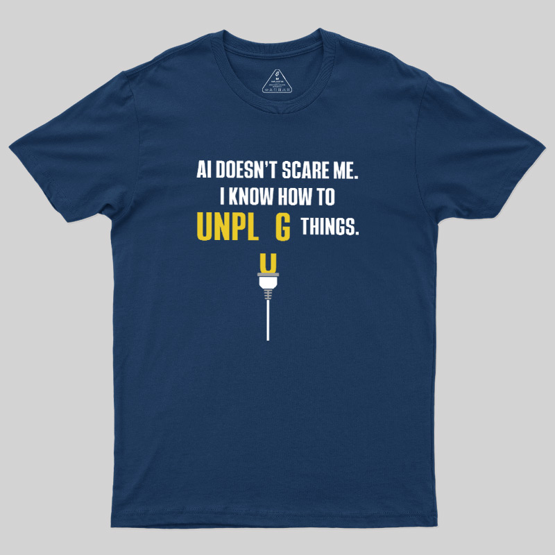 AI Doesn't Scare Me Geek T-Shirt