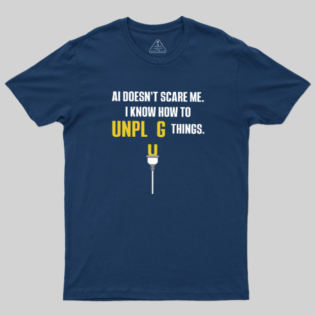 AI Doesn't Scare Me Geek T-Shirt