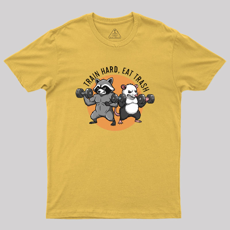 Train Hard, Eat Trash Geek T-Shirt