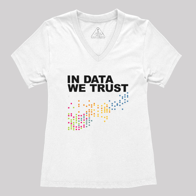 In Big Data We Trust Geek Women's V-Neck T-shirt