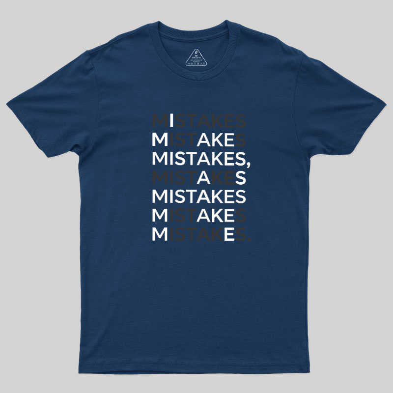 Mistake Funny Geek T-Shirt