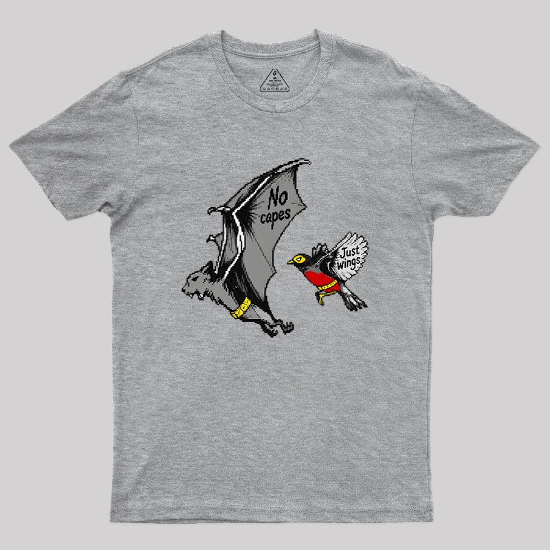 No Capes Just Wings Geek T-Shirt
