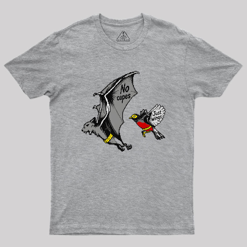No Capes Just Wings Geek T-Shirt