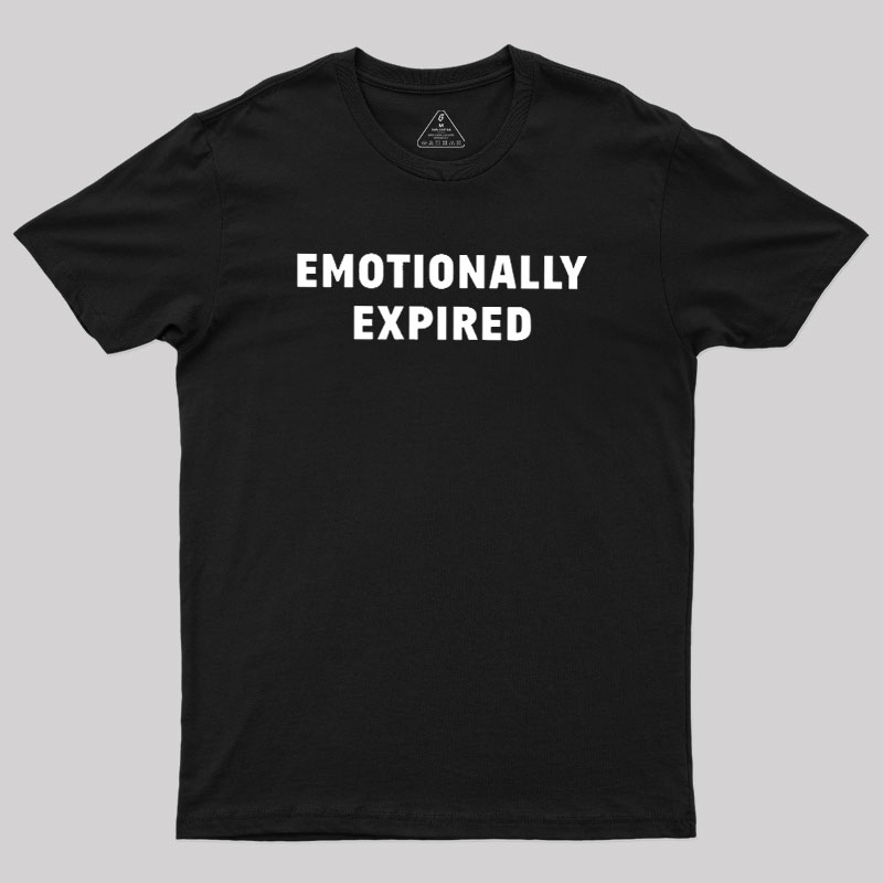 Emotionally Expired Geek T-Shirt