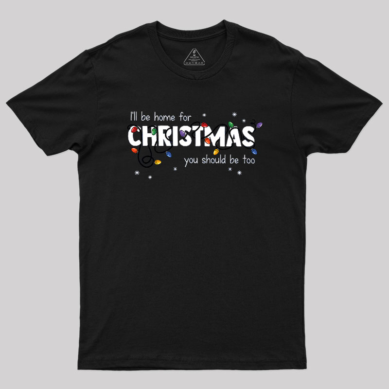 Stay Home for Christmas Geek T-Shirt